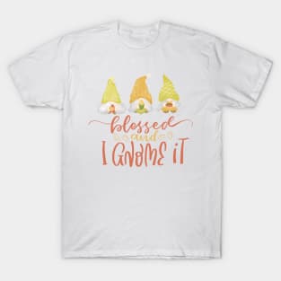 Blessed and I Gnome it T-Shirt